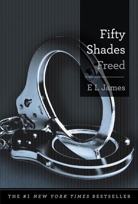 Fifty Shades Freed: Book Three of the Fifty Shades Trilogy (Fifty Shades of ...