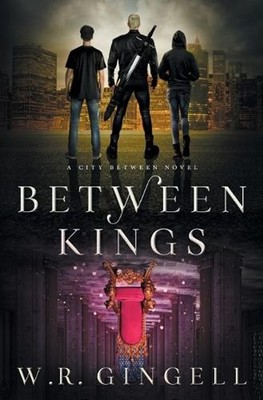 Between Kings by W.R. Gingell Paperback Book