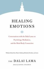 Healing Emotions: Conversations with the Dalai Lama on Psychology, Meditation, 