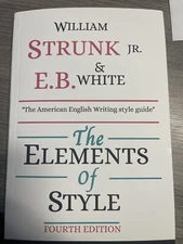 The Elements of Style, Fourth Edition William Strunk, White, E. B, New!