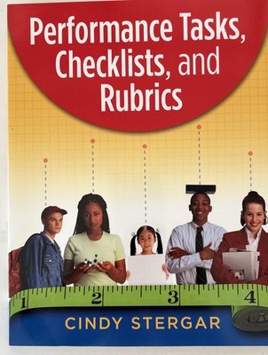Performance Tasks, Checklists, and Rubrics by Cindy Stergar (2005)