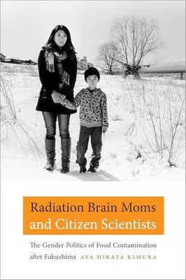 Radiation Brain Moms and Citizen Scientists: The Gender Politics of Food Co