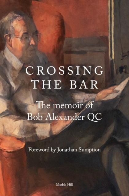 CROSSING THE BAR by Bob Alexander QC - 9781838303662 - Image 8