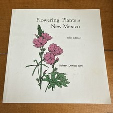 FLOWERING PLANTS OF NEW MEXICO FIFTH EDIT…