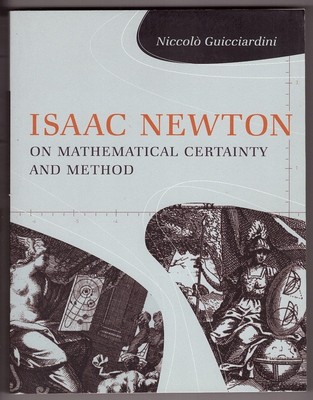 Isaac Newton on Mathematical Certainty and Method (Transformations: Studies ...