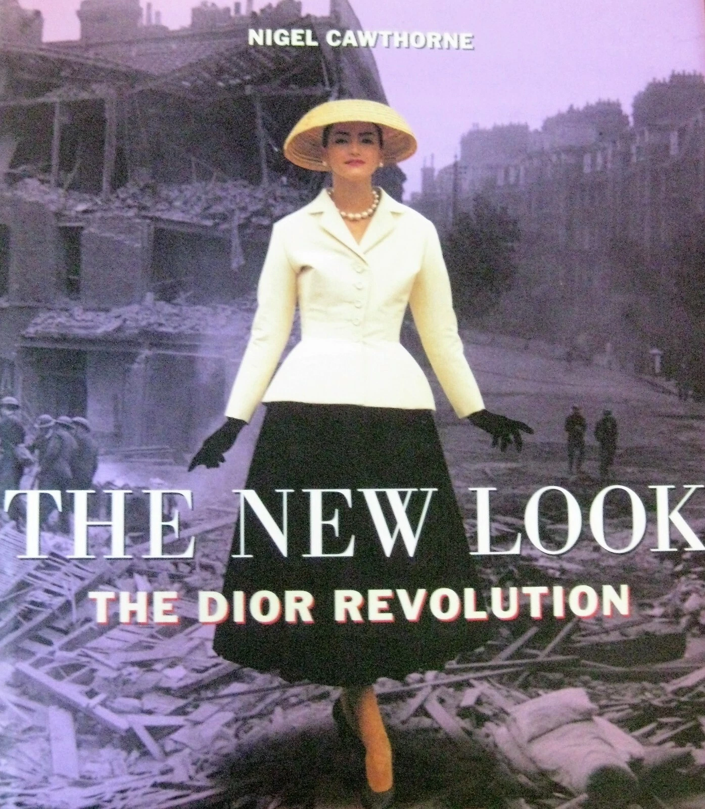 NOUVEAU LOOK The DIOR Revolution Nigel Cawthorne design vêtements mode milieu du siècle