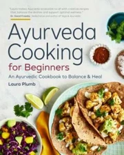 Ayurveda Cooking for Beginners: An Ayurvedic Cookbook to Bala - VERY GOOD