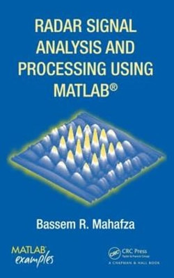 Radar Signal Analysis and Processing Using MATLAB by Bassem R Mahafza: New