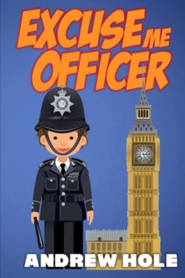 Excuse Me Officer - Paperback NEW Hole, Andrew 17/08/2016