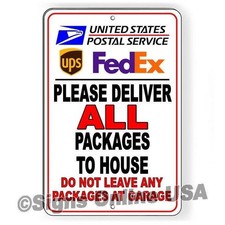 Please Deliver All Packages To The House Do Not Leave Packages At Garage Sign /