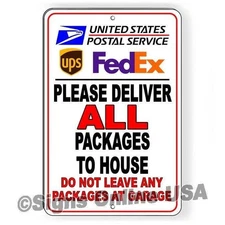 Please Deliver All Packages To The House Do Not Leave Packages At Garage Sign /
