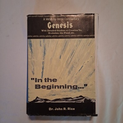 In The Beginning: Genesis, A Verse-by-Verse Commentary by Dr. John R. Rice HC DJ
