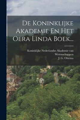 J G Ottema De Koninklijke Akademie En Het Oera Linda Boe (Paperback) (UK IMPORT)