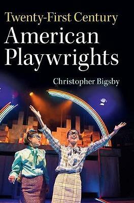 Twenty-First Century American Playwrights Bigsby Hardback 9781108419581