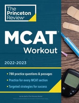 MCAT Workout, 2022-2023 : 780 Practice Questions and Passages for
