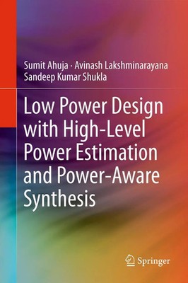 Low Power Design with High-Level Power Estimation and Power-Aware Synthesis Buch