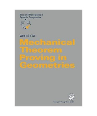 Mechanical Theorem Proving in Geometries: Basic Principles: Basic Principles, Wu