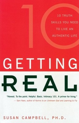 Getting Real: 10 Truth Skills You Need to Live an Authentic Life - paperback...