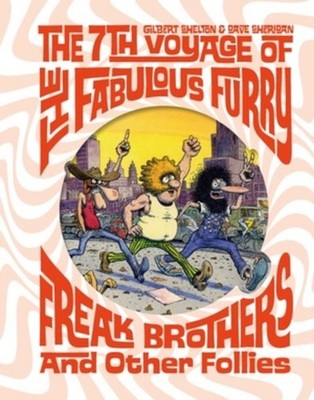 7th Voyage of Fabulous Furry Freak Brothers and Other Follies : The 7th Voyag...