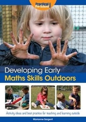 Developing Early Maths Skills Outdoors : Activity Ideas and Best