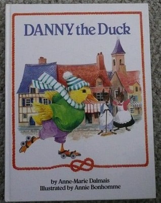 Danny The Duck: Happy Books by Dalmais, Anne-Marie, Good Book