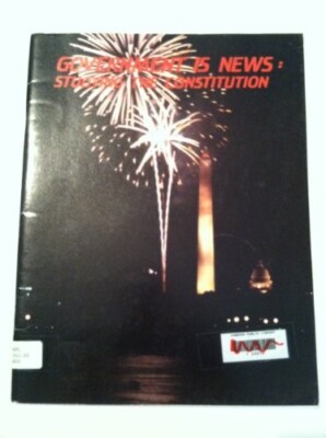 Government is news: Studying the Constitution Quercus  Publisher1989 0912925507