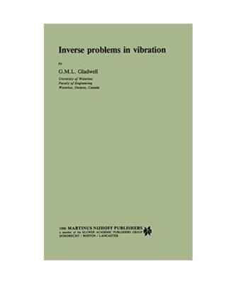 Inverse Problems in Vibration, G. M. L. Gladwell