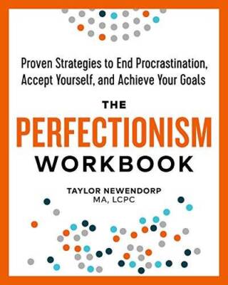 The Perfectionism Workbook: Proven Strategies to End Procrastination, Acc - GOOD