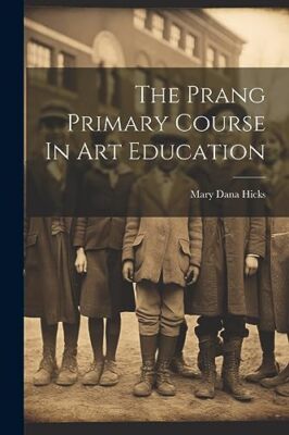 Hicks - Prang Primary Course In Art Education - New paperback or softb - X555z