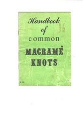 Handbook of Common Macrame Knots