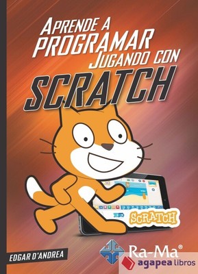 APRENDE A PROGRAMAR JUGANDO CON SCRATCH.. NUEVO. ENVÍO URGENTE (Agapea)