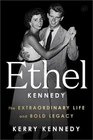 Ethel Kennedy: The Extraordinary Life and Bold Legacy (Hardback or Cased Book)