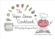 The Vegan Stoner Cookbook: 100 Easy Vegan Recipes to Munch - VERY GOOD