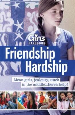 Discovery Girls Guide To: Friendship Hardship...You Are Not Alone - GOOD