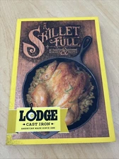 A Skillet Full of Traditional Southern Memories & Recipes Cast Iron by Lodge