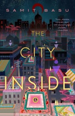 The City Inside - Hardcover By Basu, Samit - VERY GOOD