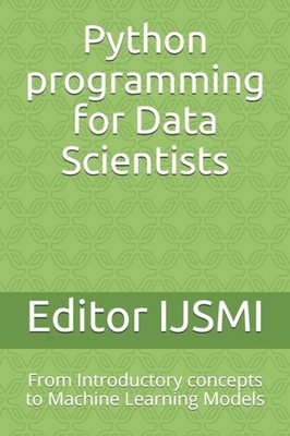 IJSMI - Python programming for Data Scientists  From Introductory conc - X555z