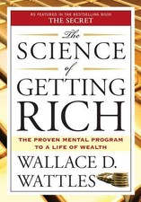 The Science of Getting Rich: Includes the Classic Essay "How to Get What You
