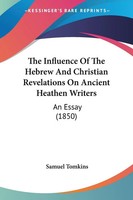 Samuel Tomkins | The Influence Of The Hebrew And Christian Revelations On...