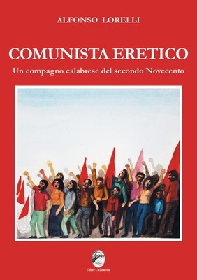 Kommunist Ketzer. Ein kalabrischer Gefährte des zweiten 20. Jahrhunderts [Taschenbuch] [Mar 