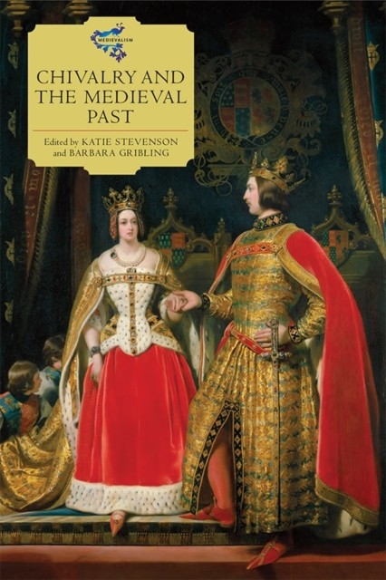 Chivalry and the Medieval Past (Paperback Book)