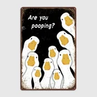 Duck Are You Pooping Poster Gamer Decoration Vintage Tin Metal Signs Home Décor