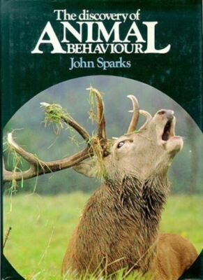 Discovery of Animal Behaviour by John Sparks (1982-10-18) [Hardcover] [Jan 01, 1