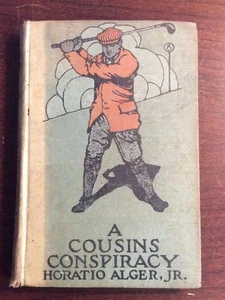 A Cousin's Conspiracy (1909, Hardcover) Horatio Alger Jr BookGnu