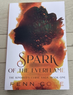 Spark of the Everflame by Penn Cole The Kindred s Curse Book One 2021 PB 1st Ed