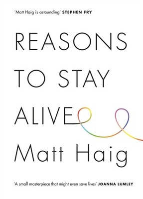 REASONS TO STAY ALIVE by Matt Haig Hardback Self Help Business