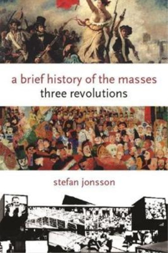 Stefan Jonsson A Brief History of the Masses (Gebundene Ausgabe) (US IMPORT) - Stefan Jonsson