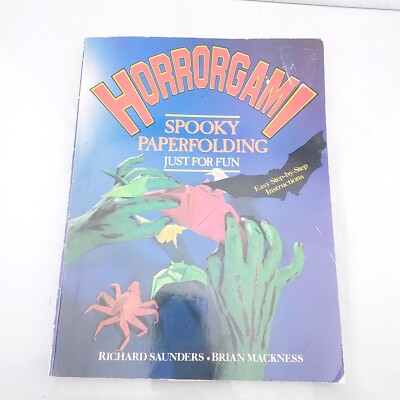 Horrorgami: Spooky Paperfolding Just for Fun By Richard Saunders & Brian