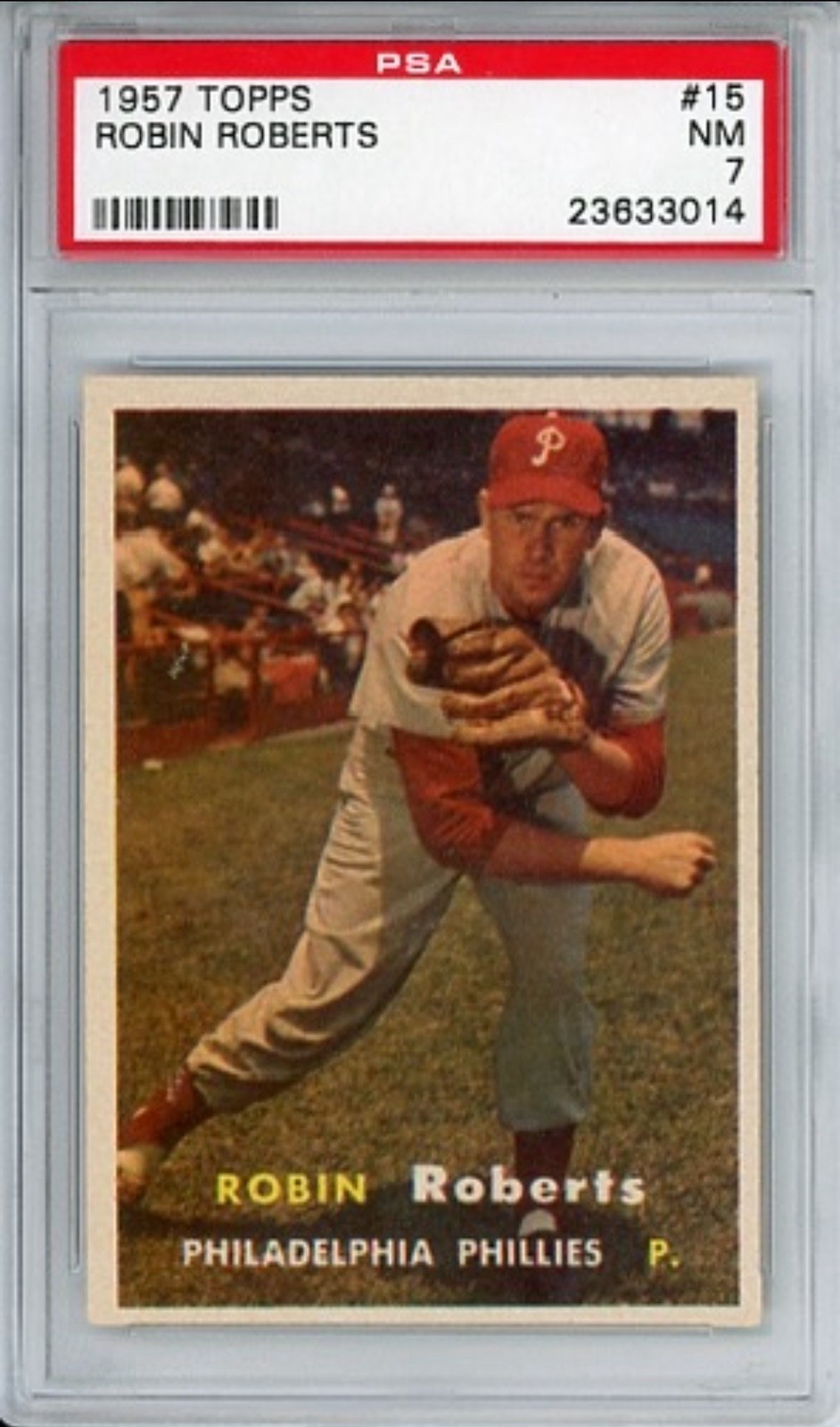 1957 Topps #15 Robin Roberts PSA 7 NM **HOF** Philadelphia Phillies
