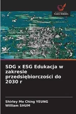 SDG x ESG Edukacja w zakresie przedsibiorczoci do 2030 r by Shirley Mo Ching Yeu